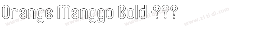 Orange Manggo Bold字体转换 Orange Manggo Bold字体转换